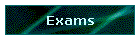 Exams